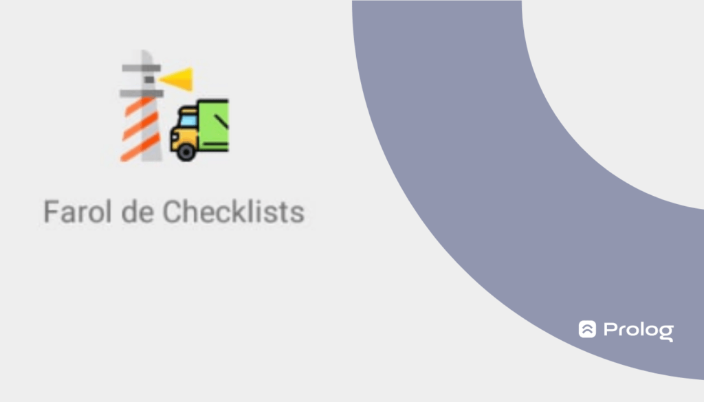 entenda a funcionalidade farol de checklists do prolog app